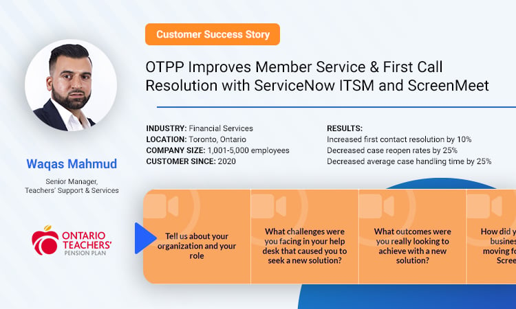 OTPP Improves Service Desk with ScreenMeet and ServiceNow ITSM
