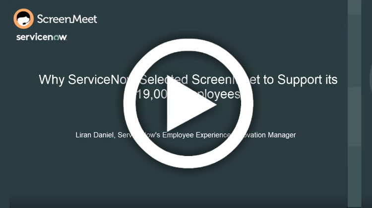 Why-ServiceNow-Selected-ScreenMeet-to-Support-its-19,000-Employees-with-play-button-Blog-v2