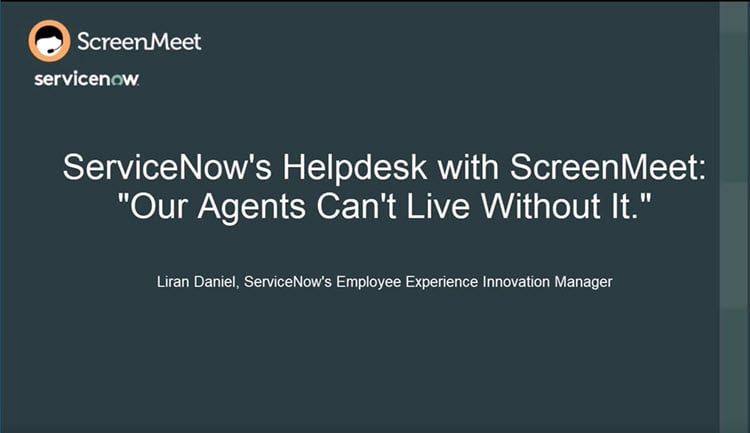 ServiceNow ITSM  and ScreenMeet - Successful IT Help Desk Digital Transformation with ScreenMeet